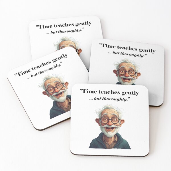 Item preview, "Time teaches gently ... but thoroughly." - Carl @ spunkyZeST designed and sold by spunkyZeST.