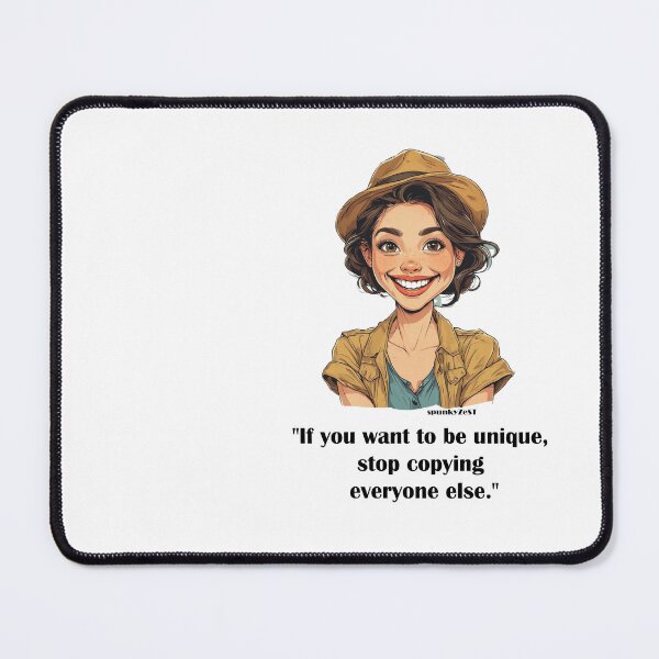Item preview, "If you want to be unique, stop copying everyone else." - Eleana @ spunkyZeST designed and sold by spunkyZeST.
