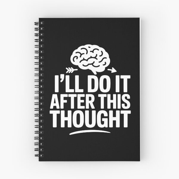 Item preview, I’ll Do It After This Thought designed and sold by theartfulaspie.