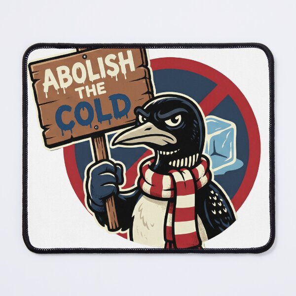 Item preview, Abolish The Cold - Funny Grumpy Loon Winter Protest designed and sold by The Grumpy Pet Club.