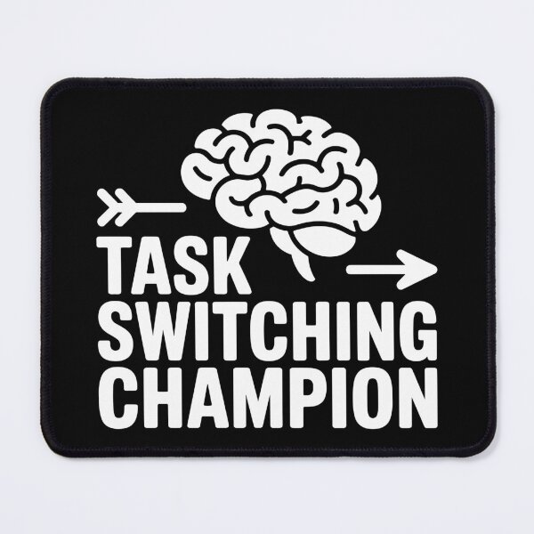 Item preview, Task Switching Champion designed and sold by theartfulaspie.