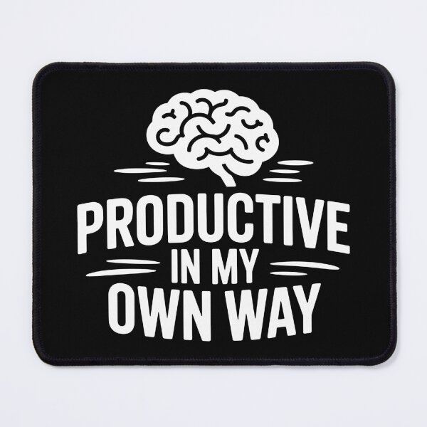 Item preview, Productive in My Own Way designed and sold by theartfulaspie.