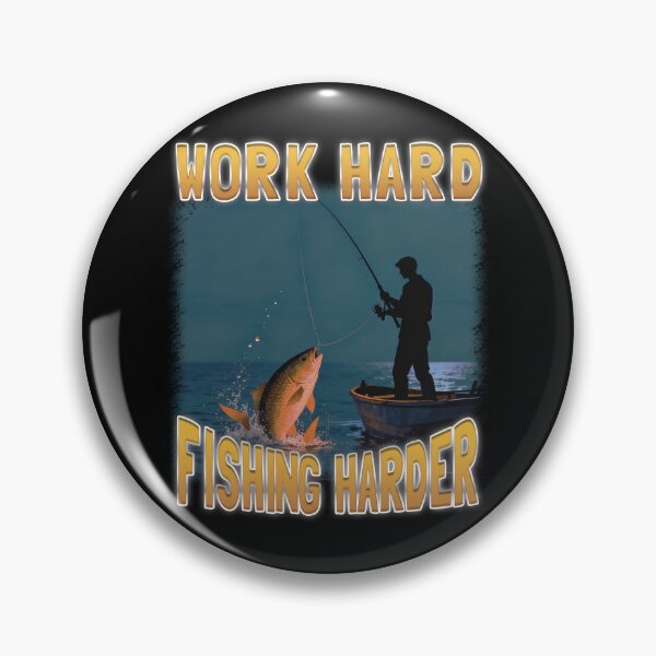 Item preview, Work Hard Fishing Harder designed and sold by bngfx.