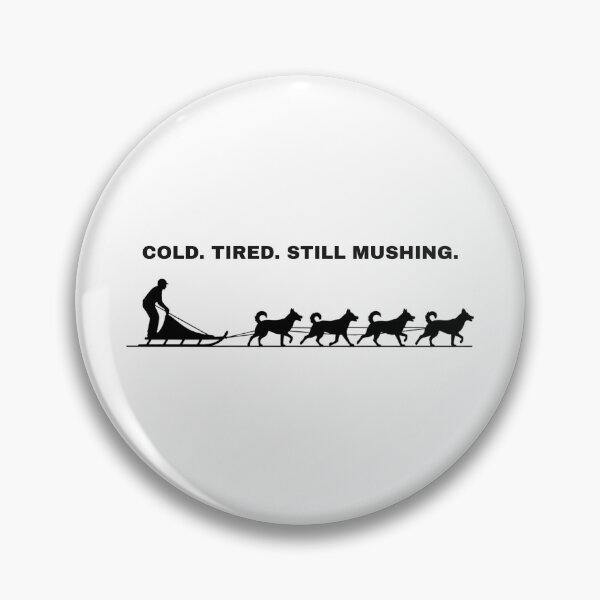 Item preview, COLD. TIRED. STILL MUSHING. – Dog husky designed and sold by The Jolly Husky .