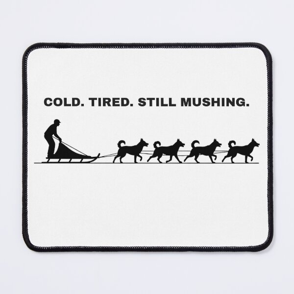 Item preview, COLD. TIRED. STILL MUSHING. – Dog husky designed and sold by The Jolly Husky .