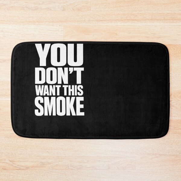 Item preview, You Don't Want This Smoke Design designed and sold by VampimorPH.