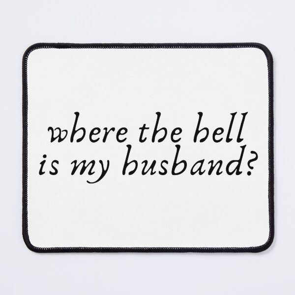 Item preview, where the hell is my husband? designed and sold by yellowboard.
