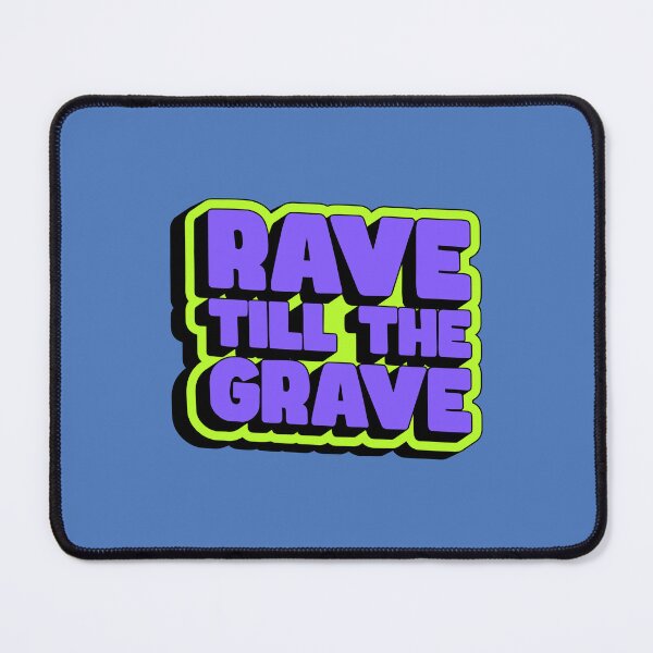 Item preview, Rave Till The Grave - Funny Techno EDM Party Quote designed and sold by JavaGraph.