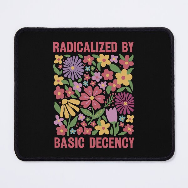 Item preview, Radicalized By Basic Decency. #5 designed and sold by EunsooLee.