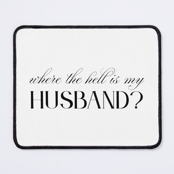 Item preview, where the hell is my husband? designed and sold by yellowboard.