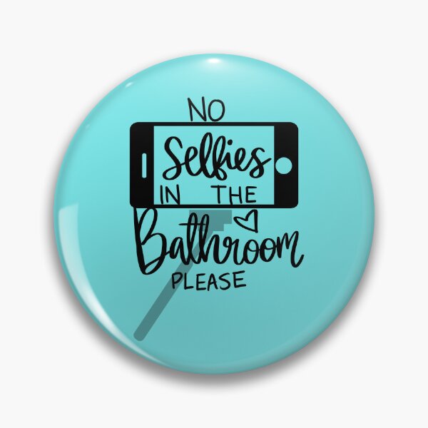 Item preview, No Selfies in the Bathroom Please NSD designed and sold by NikitaSkyDesign.