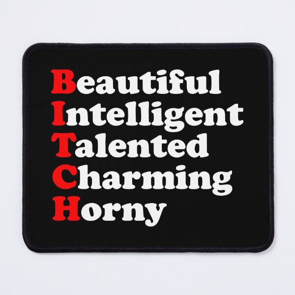 Item preview, Beautiful Intelligent Talented Charming Horny - Funny Bitch Sarcasm Pun designed and sold by kaneishiayuvi.