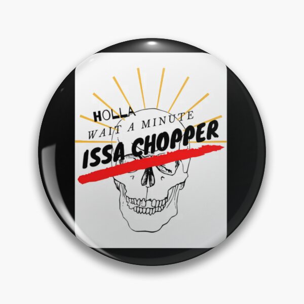 Item preview, Holla Wait A Minute Issa Chopper designed and sold by RZ-shop.