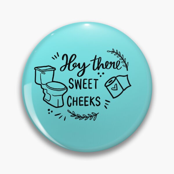 Item preview, Hey there sweet cheeks NSD designed and sold by NikitaSkyDesign.