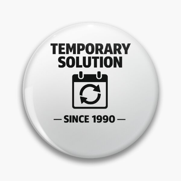 Item preview, Temporary Solution Since 1990 – Developer Reality Design designed and sold by techy-rrr.