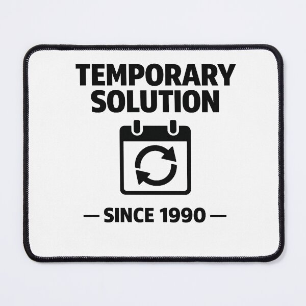 Item preview, Temporary Solution Since 1990 – Developer Reality Design designed and sold by techy-rrr.