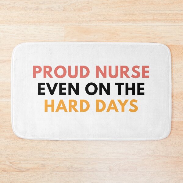 Item preview, Proud Nurse Even on the Hard Days designed and sold by Common Mood.