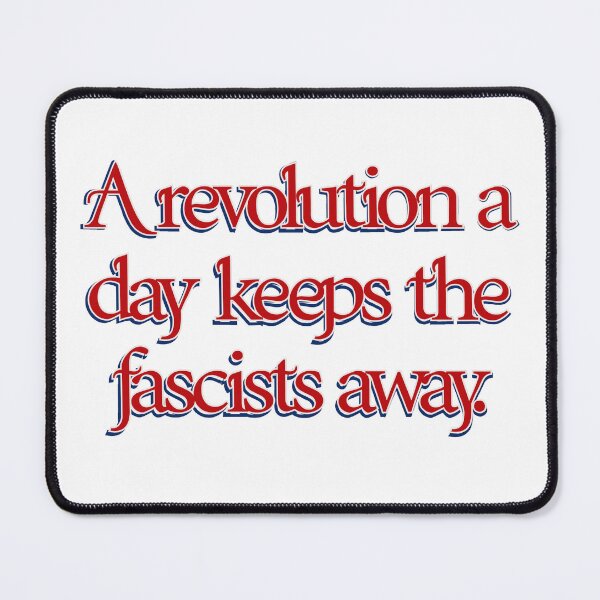 Item preview, A Revolution a Day Keeps the Fascists Away designed and sold by aadventures.