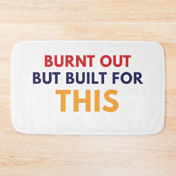 Item preview, Burnt Out But Built for This designed and sold by Common Mood.