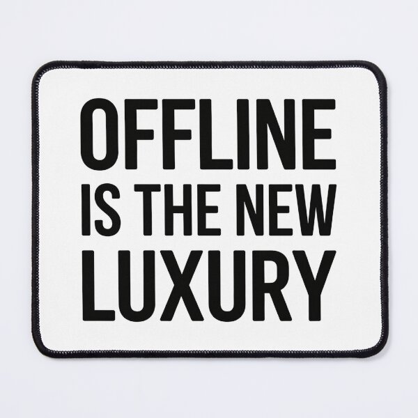 Item preview, Offline Is the New Luxury Funny Quote Design designed and sold by mvm-shop.