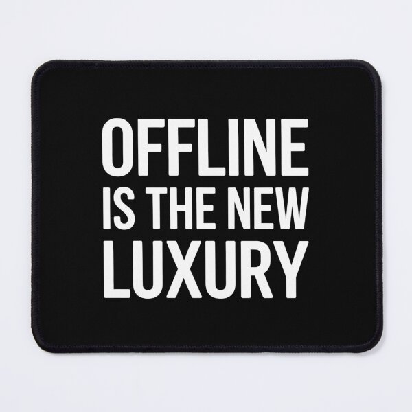 Item preview, Offline Is the New Luxury Funny Quote Design designed and sold by mvm-shop.