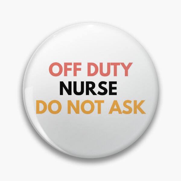 Item preview, Off Duty Nurse Do Not Ask designed and sold by Common Mood.