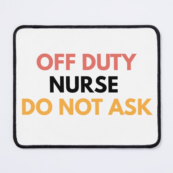 Item preview, Off Duty Nurse Do Not Ask designed and sold by Common Mood.