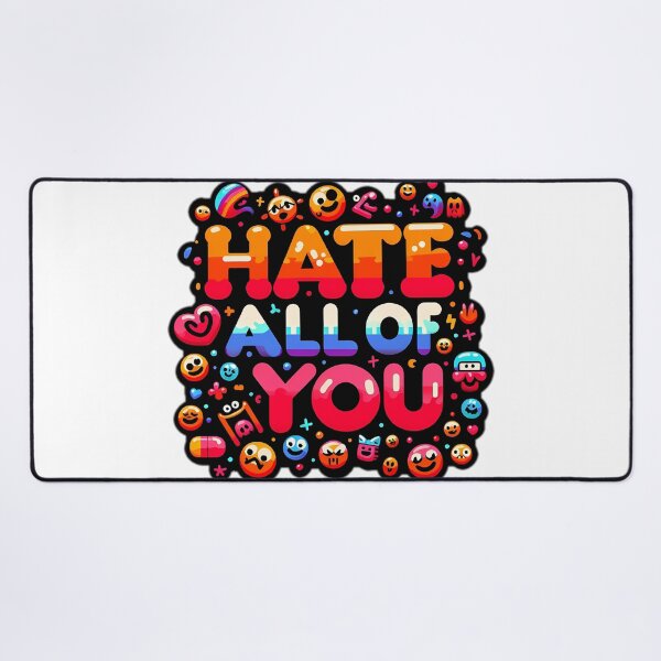 Item preview, i hate all of you designed and sold by NRSROTE.