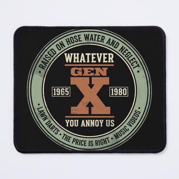 Item preview, Whatever Gen X Raised On Hose Water designed and sold by AdyKurniawan.