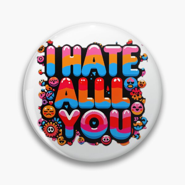 Item preview, i hate all of you designed and sold by NRSROTE.