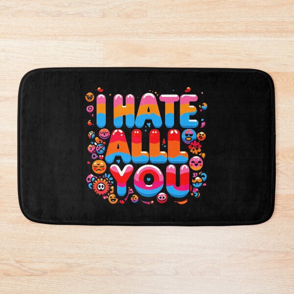 Item preview, i hate all of you designed and sold by NRSROTE.