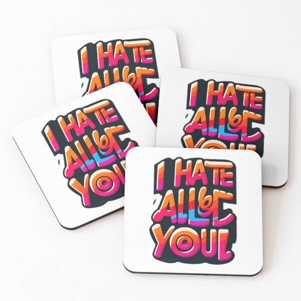 Item preview, i hate all of you designed and sold by NCNGDESIGN.