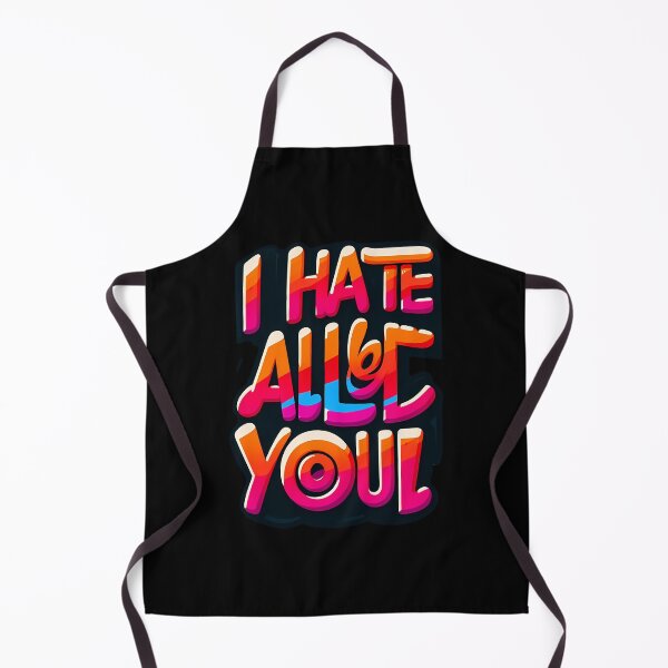 Item preview, i hate all of you designed and sold by NCNGDESIGN.