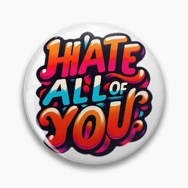 Item preview, i hate all of you designed and sold by NRSROTE.