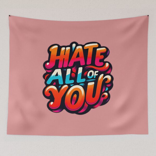 Item preview, i hate all of you designed and sold by NRSROTE.