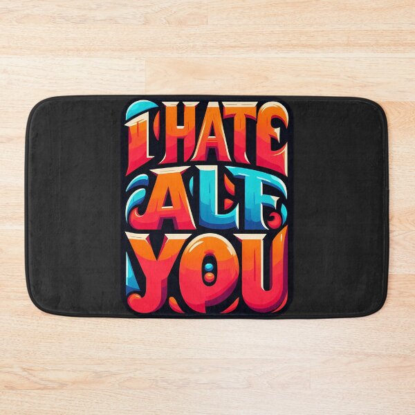 Item preview, i hate all of you designed and sold by NRSROTE.