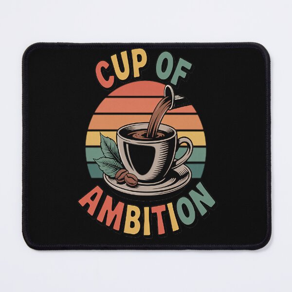 Artikelvorschau, Cup of Ambition Coffee entworfen und verkauft von StuffNestie.