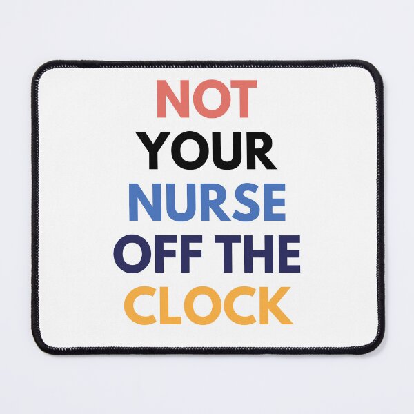 Item preview, Not Your Nurse Off the Clock designed and sold by Common Mood.