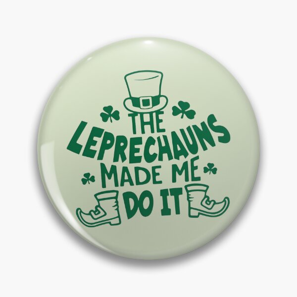 Item preview, The Leprechauns Made Me Do It – Funny St. Patrick's Day Clover designed and sold by CoquetteDigitalArt.