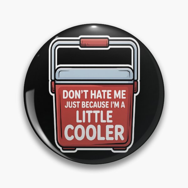 Item preview, Don't Hate Me Just Because I'm A Little-Cooler designed and sold by StuffNestie.