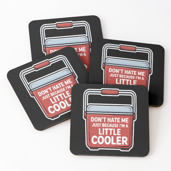 Item preview, Don't Hate Me Just Because I'm A Little-Cooler designed and sold by StuffNestie.