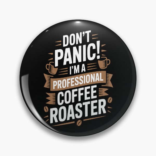 Item preview, Don't panic I'm a professional coffee roaster roast roasting designed and sold by StuffNestie.