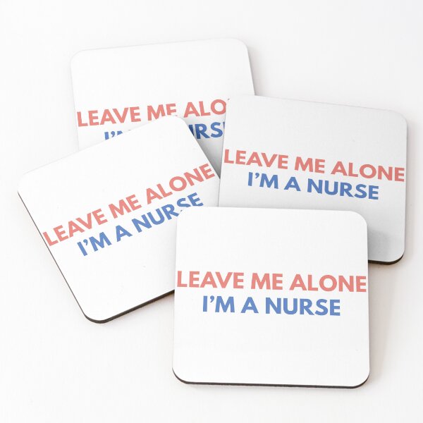 Item preview, Leave Me Alone I’m a Nurse designed and sold by Common Mood.