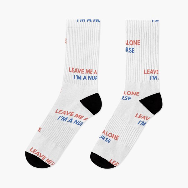 Item preview, Leave Me Alone I’m a Nurse designed and sold by Common Mood.