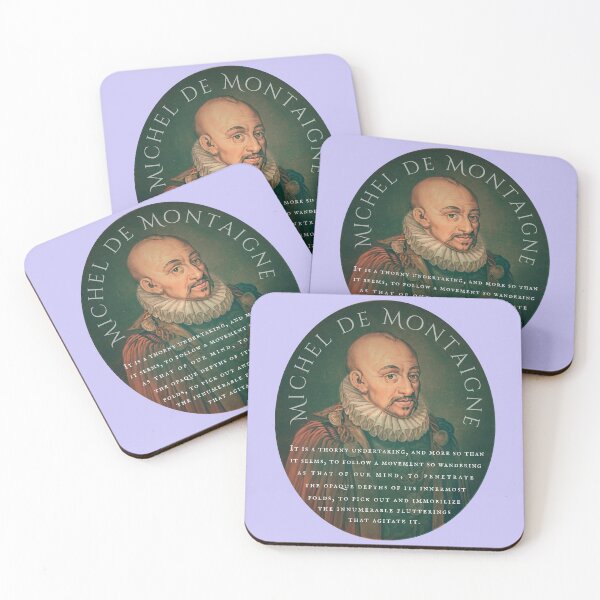 Item preview, Michel de Montaigne quote: It is a thorny undertaking, and more so than it seems, to follow a movement so wandering as that of our mind, designed and sold by artbleed.