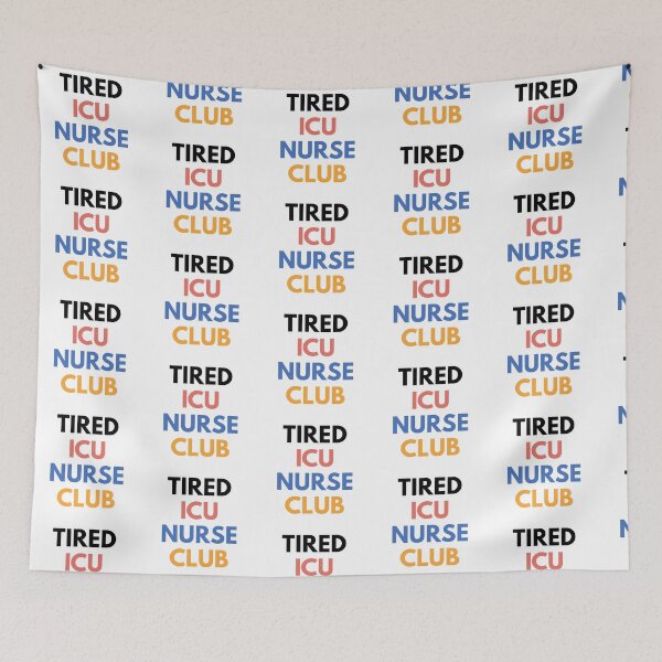 Item preview, Tired ICU Nurse Club designed and sold by Common Mood.