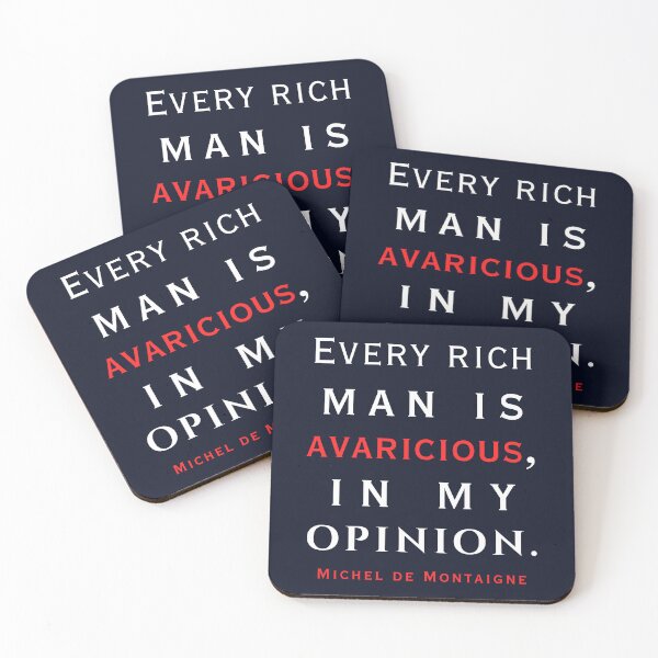 Item preview, Michel de Montaigne quote: Every rich man is avaricious, in my opinion. designed and sold by artbleed.