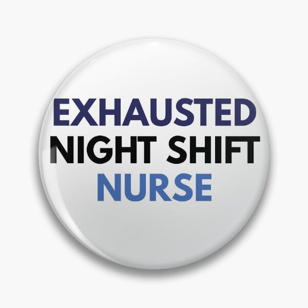 Item preview, Exhausted Night Shift Nurse designed and sold by Common Mood.