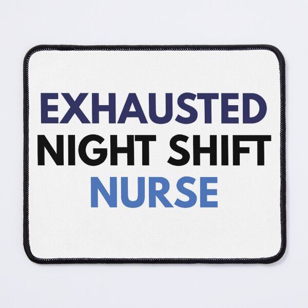Item preview, Exhausted Night Shift Nurse designed and sold by Common Mood.