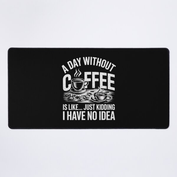 Item preview, Coffee A Day Without Coffee is Like Just Kidding 0 designed and sold by DigitaldeligArt.